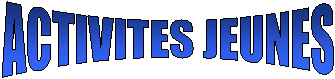 ACTIVITES JEUNES 