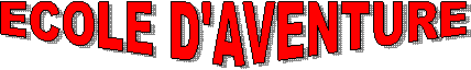 ECOLE D'AVENTURE
