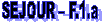 SEJOUR – F.1.a