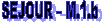 SEJOUR – M.1.b
