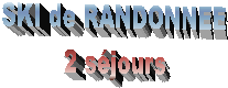 SKI de RANDONNEE
2 sjours
