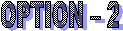 OPTION – 2