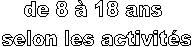 de 8  18 ans 
selon les activits
